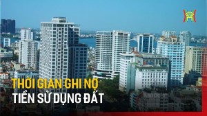Người dân được ghi nợ tiền sử dụng đất đến khi chuyển nhượng, tặng cho