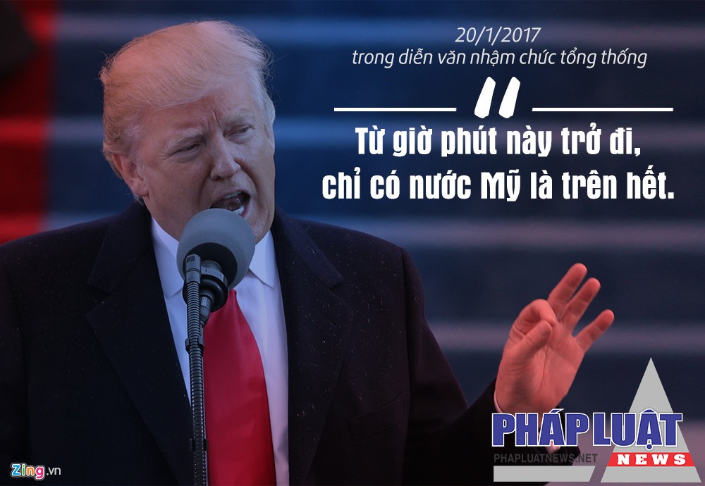 Nhiệm kỳ tổng thống của Donald Trump bắt đầu từ ngày 20/1/2017 bằng phát biểu nhậm chức đầy tinh thần dân tộc với lời hứa "đặt nước Mỹ lên trên hết".